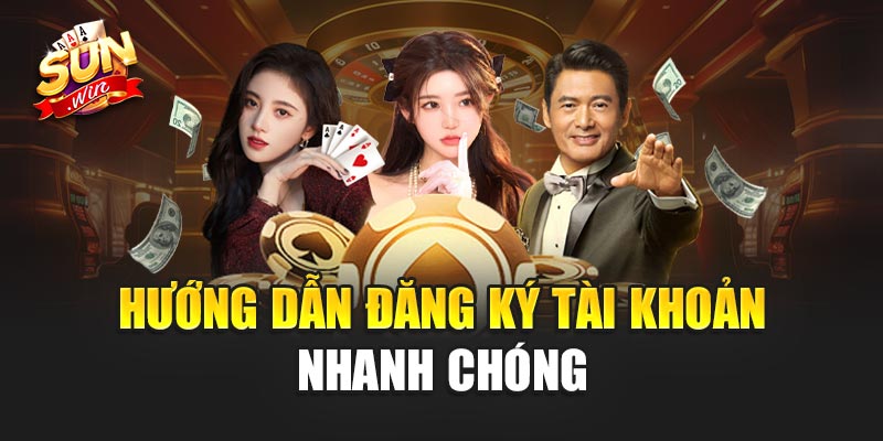 Hướng Dẫn Đăng Ký Tài Khoản Nhanh Chóng