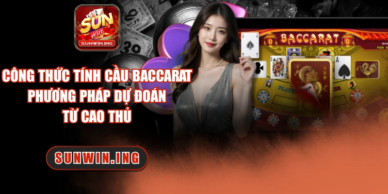 Công Thức Tính Cầu Baccarat – Phương Pháp Dự Đoán Từ Cao Thủ Công thức tính cầu baccarat