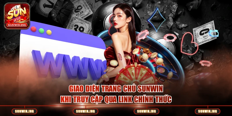 Link Vào Sunwin 2026 – Truy Cập Nhanh Chóng Và An Toàn Giao diện trang chủ SUNWIN khi truy cập qua link chính thức