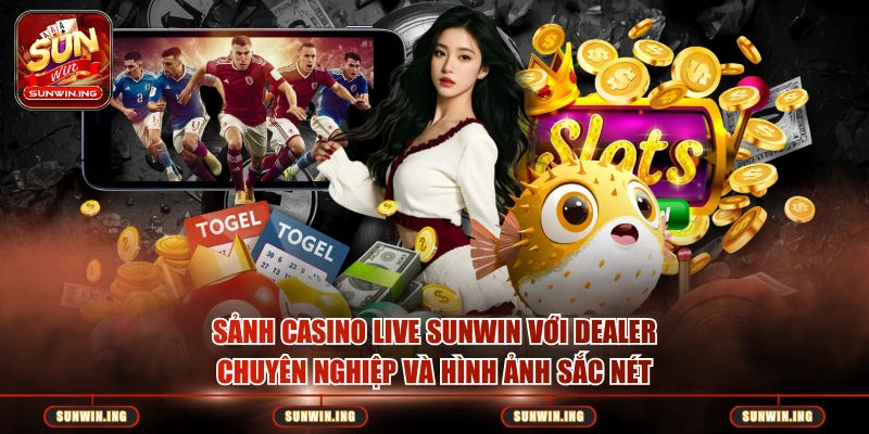 Game Đổi Thưởng Sunwin Sảnh casino live Sunwin với dealer chuyên nghiệp và hình ảnh sắc nét