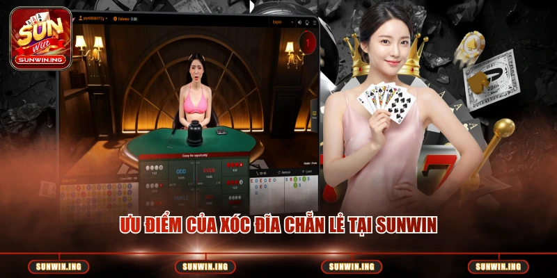 Cách Chơi Xóc Đĩa Chẵn Lẻ – Hướng Dẫn Chi Tiết Cho Người Mới Ưu điểm của xóc đĩa chẵn lẻ tại Sunwin